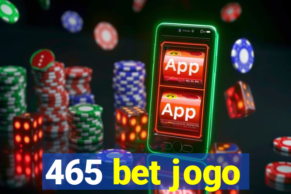 465 bet jogo
